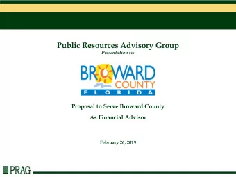 Public Resources Advisory Group  Presentation to: Proposal to Serve Broward County As Financial