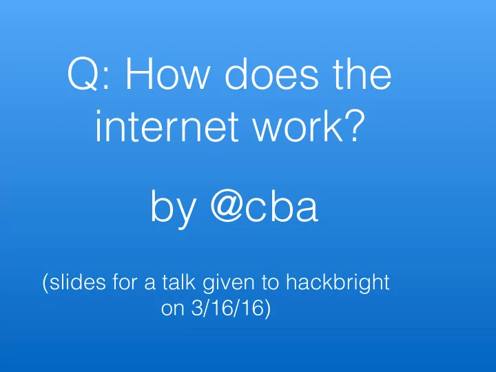 q how does the internet work by cba