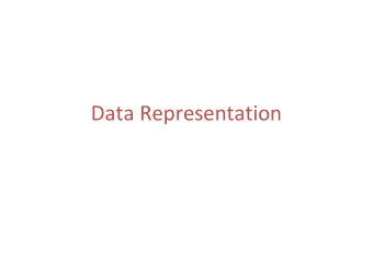 Data Representation  Data Representation  Types of data:  Numbers  Text  Audio