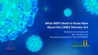 What MSPs Need to Know Now  About the CARES Stimulus Act  By Rayanne Buchianico, EA  ABC Solutions,