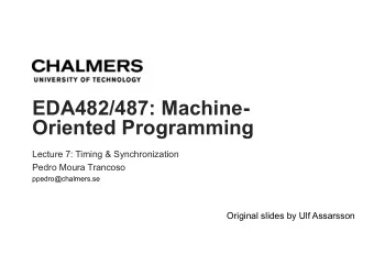 EDA482/487: Machine-  Oriented Programming  Lecture 7: Timing &amp; Synchronization  Pedro Moura