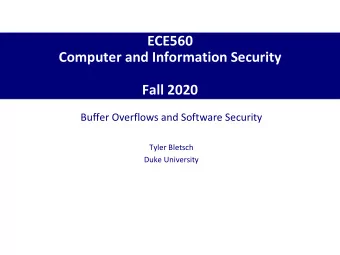 Computer and Information Security  Fall 2020  Buffer Overflows and Software Security  Tyler Bletsch