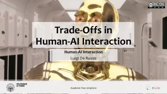 Trade-Offs in  Human-AI Interaction  Human-AI Interaction  Luigi De Russis  Academic Year 2019/2020