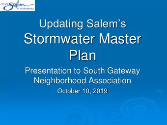 Stormwater Master  Plan  Presentation to South Gateway  Neighborhood Association  October 10, 2019
