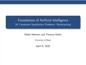 Foundations of Artificial Intelligence  24. Constraint Satisfaction Problems: Backtracking  Malte