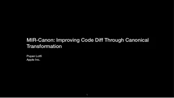 MIR-Canon: Improving Code Diff Through Canonical  Transformation  Puyan Lotfi  Apple Inc.  1