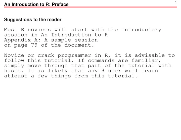 most r novices will start with the introductory session
