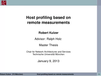 Host profiling based on  remote measurements  Robert Kulzer  Advisor: Ralph Holz  Master Thesis