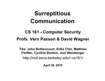 Surreptitious  Communication  CS 161 - Computer Security  Profs. Vern Paxson &amp; David Wagner