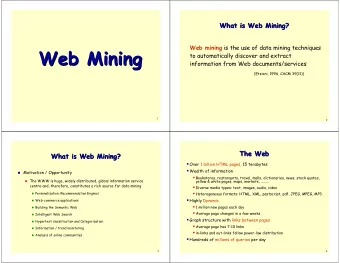 Web Mining  Web Mining  to automatically discover and extract  information from Web