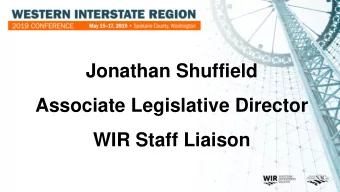 Jonathan Shuffield  Associate Legislative Director  WIR Staff Liaison  Western Interstate Region