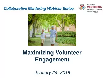 Engagement  January 24, 2019  2018-2019 Collaborative Mentoring Webinar Series Planning  T  eam The