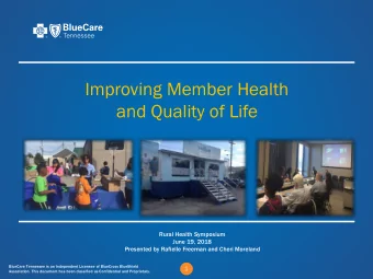Improving Member Health  and Quality of Life  Rural Health Symposium  June 19, 2018  Presented by