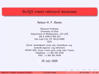 B IB T  EX meets relational databases  Nelson H. F. Beebe  Research Professor  University of Utah