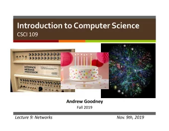 Introduction to Computer Science  CSCI 109  China  Tianhe-2  Andrew Goodney  Fall 2019  Lecture