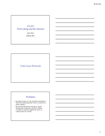 CS 457  Networking and the Internet  Fall 2016  Indrajit Ray  Link Layer Protocols  Problems