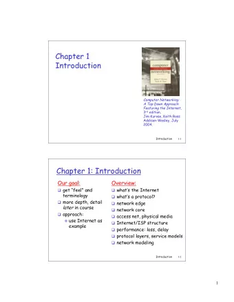 Chapter 1  Introduction  Computer Networking:  A Top Down Approach Featuring the Internet , 3 rd