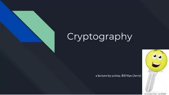 Cryptography  a lecture by ya boy, Bill Nye (Jerry)  Key Terms  Key    Data used for encryption