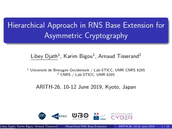 Hierarchical Approach in RNS Base Extension for  Asymmetric Cryptography Libey Djath 1 , Karim