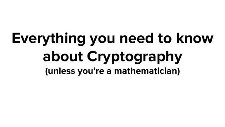 everything you need to know about cryptography