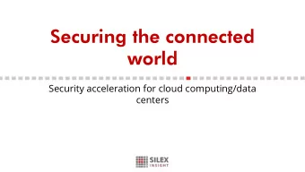 Securing the connected  world  Security acceleration for cloud computing/data  centers  Company