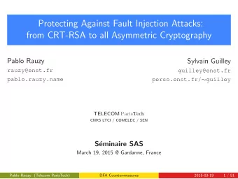 Protecting Against Fault Injection Attacks:  from CRT-RSA to all Asymmetric Cryptography  Pablo