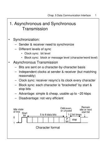1. Asynchronous and Synchronous  Transmission    Synchronization:   Sender &amp; receiver