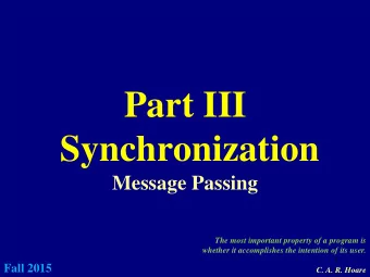 Synchronization  Message Passing  The most important property of a program is  whether it