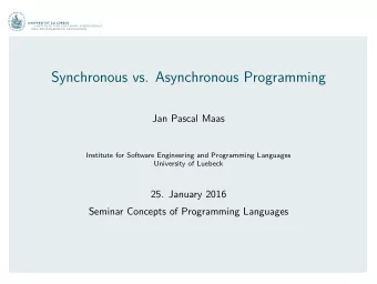 Synchronous vs. Asynchronous Programming  Jan Pascal Maas  Institute for Software Engineering and