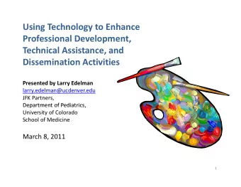 Using ! Technology ! to ! Enhance Professional ! Development, Technical ! Assistance, ! and