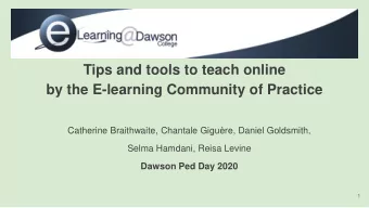 Tips and tools to teach online  by the E-learning Community of Practice  Catherine Braithwaite,