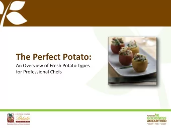 The Perfect Potato:  An Overview of Fresh Potato Types  for Professional Chefs Todays Presenters