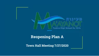 Reopening Plan A  Town Hall Meeting 7/27/2020  Scenario Planning for 2020-2021 * Task Force of Lay,