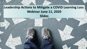 Leadership Actions to Mitigate a COVID Learning Loss  Webinar June 11, 2020  Slides  Melissa