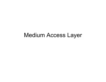 Medium Access Layer  Ethernet Switches   layer 2 (frame) forwarding,  filtering using LAN