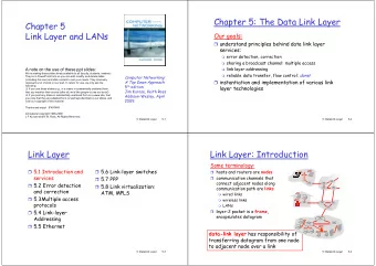 Chapter 5: The Data Link Layer  Chapter 5  Link Layer and LANs  Our goals:  understand
