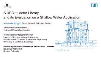 A UPC++ Actor Library  and its Evaluation on a Shallow Water Application Alexander Pppl 1 , Scott