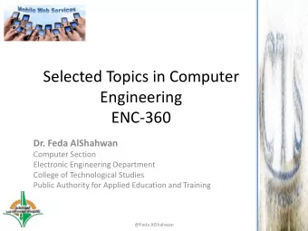Selected Topics in Computer  Engineering  ENC-360  Dr. Feda AlShahwan  Computer Section  Electronic