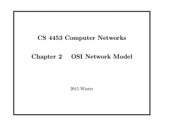 CS 4453 Computer Networks  Chapter 2  OSI Network Model  2015 Winter OSI model defines 7 layers