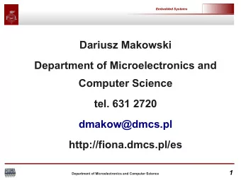 Dariusz Makowski  Department of Microelectronics and  Computer Science  tel. 631 2720