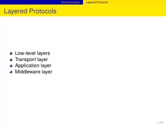 Layered Protocols  Low-level layers  Transport layer  Application layer  Middleware layer  1 / 54