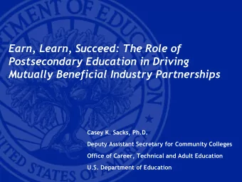 Mutually Beneficial Industry Partnerships  Casey K. Sacks, Ph.D.  Deputy Assistant Secretary for