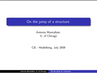 On the jump of a structure.  Antonio Montalb  an.  U. of Chicago  CiE - Heidelberg, July 2009