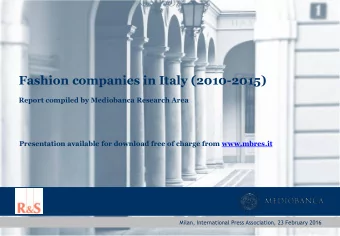 Fashion companies in Italy (2010-2015)  Report compiled by Mediobanca Research Area  Presentation