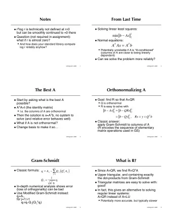 T A  i  Classic formula: q i = A  i   Since A=QR, we find R=Q T A Q  j Q