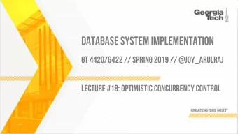 DATABASE SYSTEM IMPLEMENTATION  GT 4420/6422 // SPRING 2019 // @JOY_ARULRAJ  LECTURE #18: