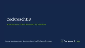 CockroachDB  Architecture of a Geo-Distributed SQL Database  Nathan VanBenschoten (@natevanben),