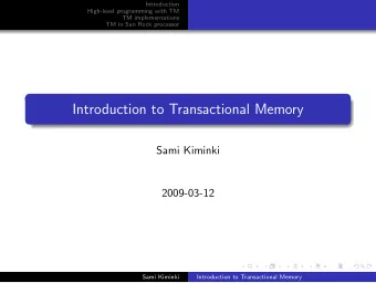 Introduction to Transactional Memory  Sami Kiminki  2009-03-12  Sami Kiminki  Introduction to