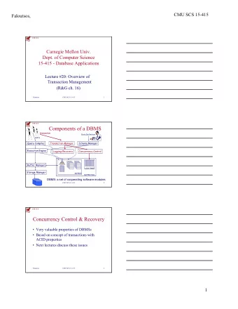 15-415 - Database Applications  Lecture #20: Overview of  Transaction Management  (R&amp;G ch. 16)