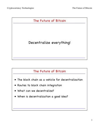 Decentralize everything!  The Future of Bitcoin  The block chain as a vehicle for